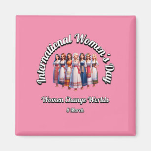Women Change Worlds. International Women's Day.  Magnet