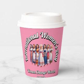Women Change Worlds. International Women's Day.  Paper Cups