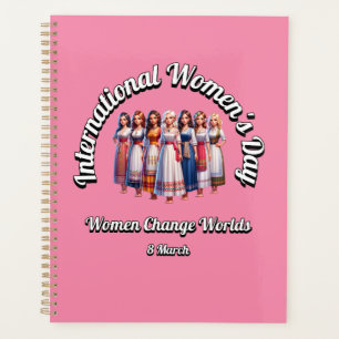 Women Change Worlds. International Women's Day.  Planner