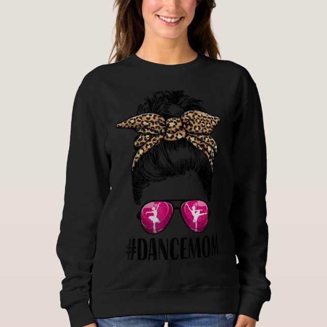 Women Dance Mum Life Messy Bun Leopard Ballet Mum  Sweatshirt (Front)
