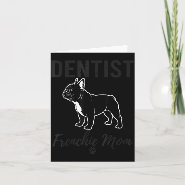 Women Dentist Frenchie Mom Shirt Funny Dog Lover D Card (Front)
