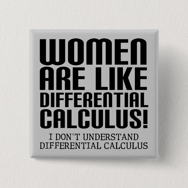 Women Differential Calculus Funny Button Badge Pin (Front)