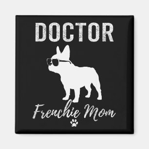 Women Doctor Frenchie Mom Shirt Funny Dog Lover Me Magnet