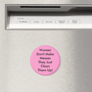 Women Don't Make Messes Magnet