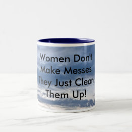 Women Don't Make Messes Two-Tone Coffee Mug