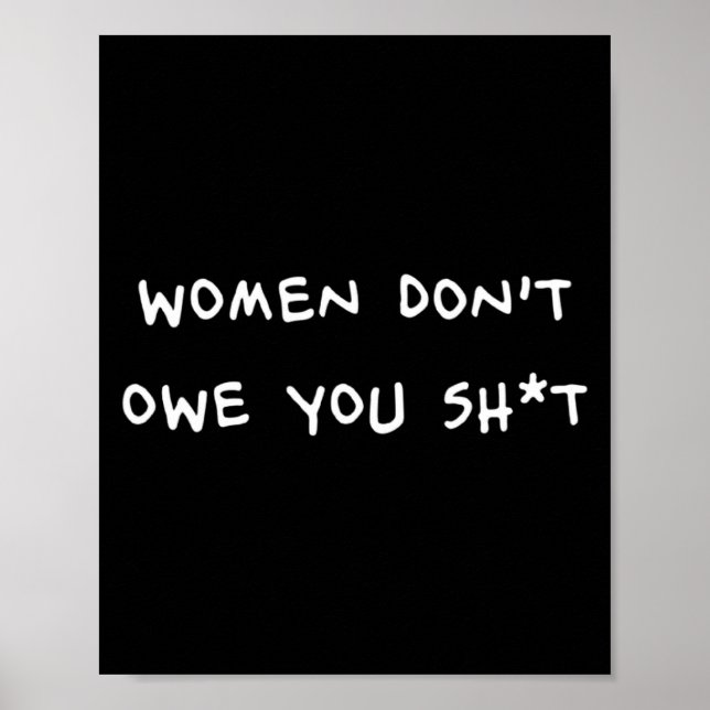 Women Dont Owe You Sht  Poster (Front)