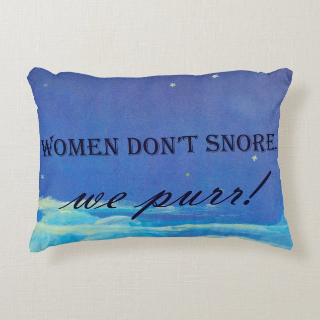 Women don't snore, we purr pillow (Front)