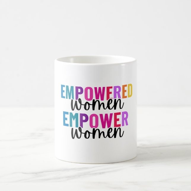WOMEN EMPOWERED WOMEN EMPOWER COFFEE MUG (Center)