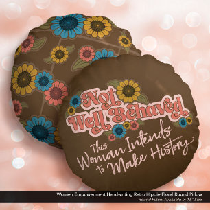 Women Empowerment Handwriting Retro Hippie Floral Round Cushion