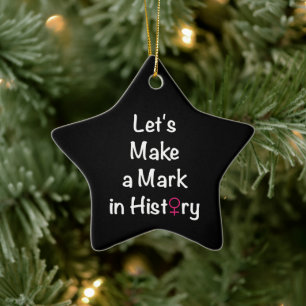 Women Empowerment Quote - Feminist Leader Ceramic Ornament