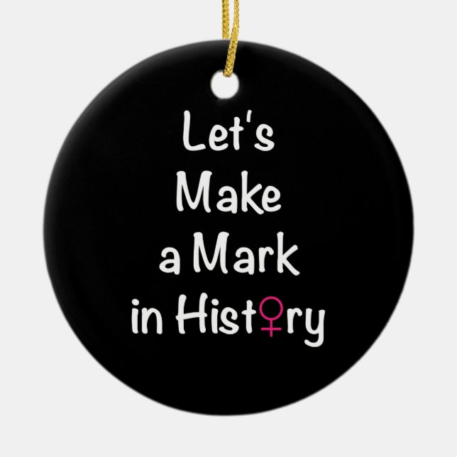 Women Empowerment Quote - Feminist Leader Ceramic Ornament (Front)