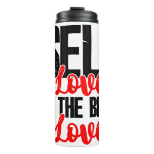 Women Empowerment Tshirts - Self Love Is The Best  Thermal Tumbler