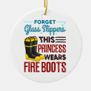 Women Firefighter This Princess Wears Fire Boots Ceramic Ornament