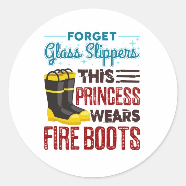 Women Firefighter This Princess Wears Fire Boots Classic Round Sticker (Front)