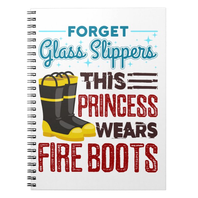 Women Firefighter This Princess Wears Fire Boots Notebook (Front)