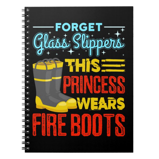 Women Firefighter This Princess Wears Fire Boots Notebook (Front)