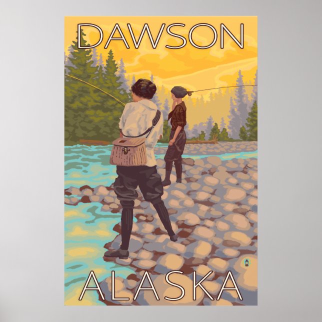 Women Fly Fishing - Dawson, Alaska Poster (Front)