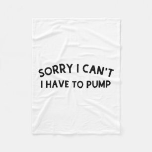 Women Funny Breastfeeding Moms Sorry I Can't I Hav Fleece Blanket