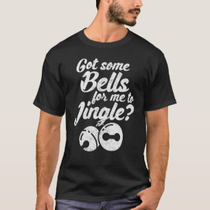 Women funny Christmas jingle bell xmas gag naughty T-Shirt
