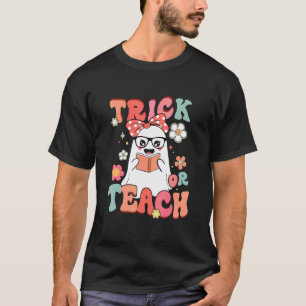 Women Ghost Trick Or Teach for Teacher T-Shirt