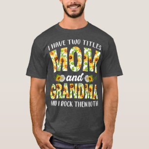 Women Girl I Have Two Titles Mum And Grandma Mothe T-Shirt