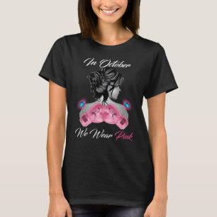Women Gloves Boxing In October We Wear Pink Breast T-Shirt