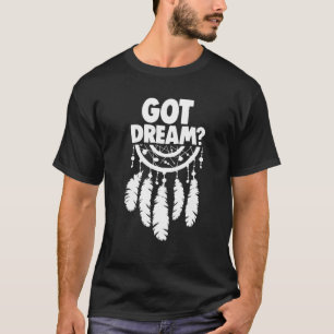 Women Got Dream Tee S Funny Dream Catcher Gifts