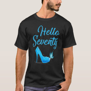 Women Hello Seventy 70 Years Old Shoes Birthday T-Shirt