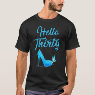 Women Hello Thirty 30 Years Old Shoes Birthday T-Shirt