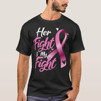 Women Her Fight Is My Fight Breast Cancer Awarenes T-Shirt