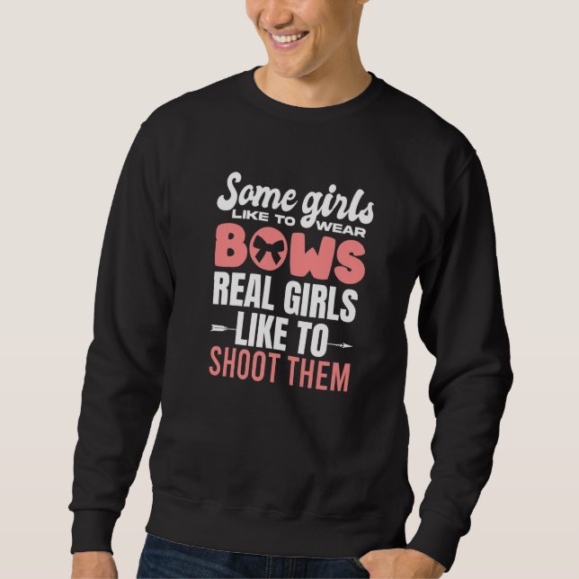 Women Hunter Archery Some Girls Wear Bows Bowhunti Sweatshirt (Front)