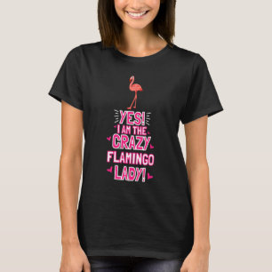 Women I Am The Crazy Flamingo Lady Outfit Flamingo T-Shirt