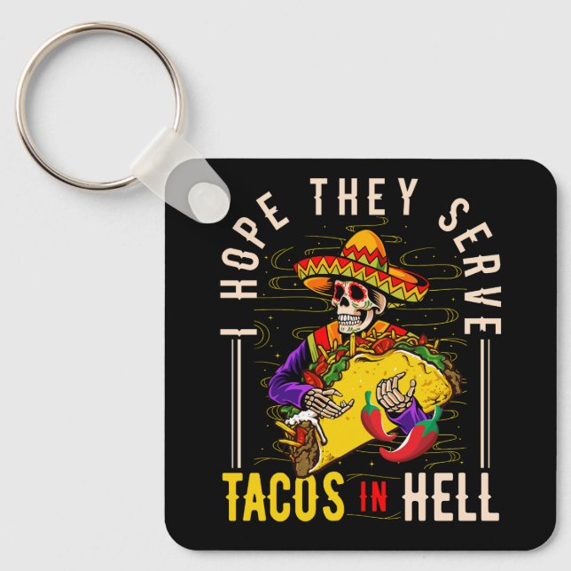 Women I Hope They Serve Tacos In Hell Halloween Ta Key Ring (Front)