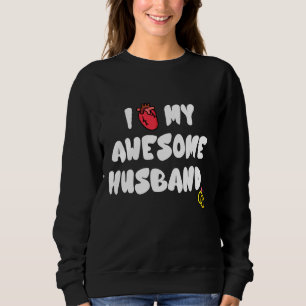 Women I Love My Awesome Husband Cute Relationship  Sweatshirt