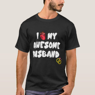 Women I Love My Awesome Husband Cute Relationship  T-Shirt