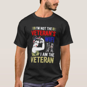 Women I'm Not Veteran's Wife I Am Veteran T-Shirt