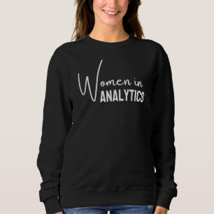 Women In Analytics For Girls Teens Women Sweatshirt