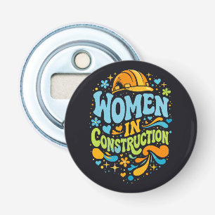 Women In Construction Retro Empowerment Bottle Opener