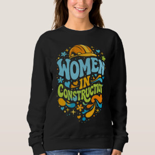 Women In Construction Retro Empowerment Sweatshirt