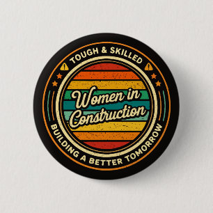 Women In Construction Tough And Skilled 6 Cm Round Badge