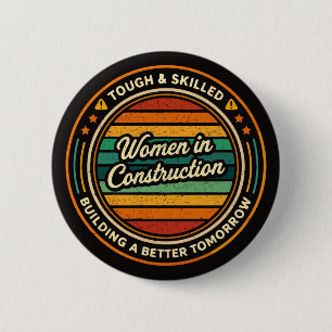 Women In Construction Tough and Skilled 6 Cm Round Badge