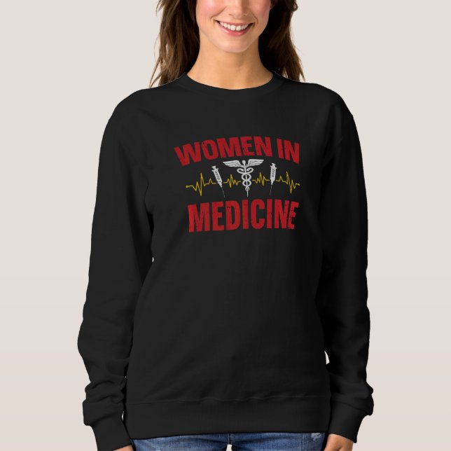 Women In Medicine Future Doctor Pre Med Student Gr Sweatshirt (Front)
