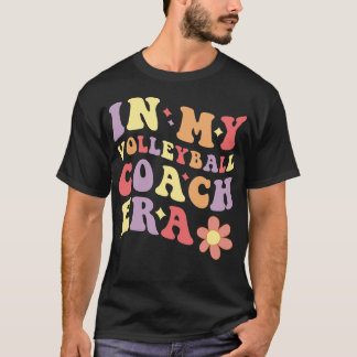 Women In My Volleyball Coach Era Funny T-Shirt