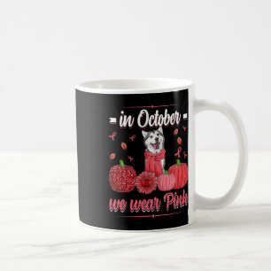 Women In October We Wear Pink Ribbon Husky Breast Coffee Mug