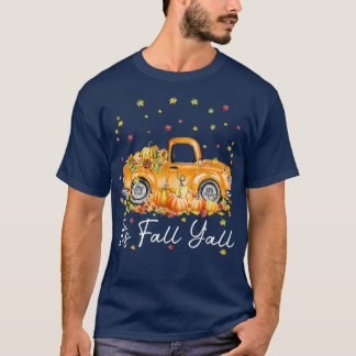 Women It's Fall Y'all Pumpkin Truck Autumn Tree He T-Shirt