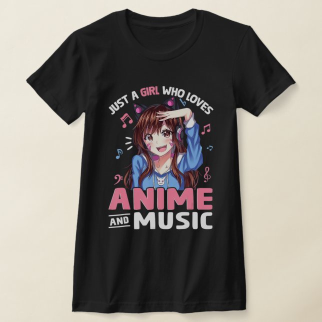 Women Just A Girl Who Loves Anime and Music Anime  T-Shirt (Laydown)