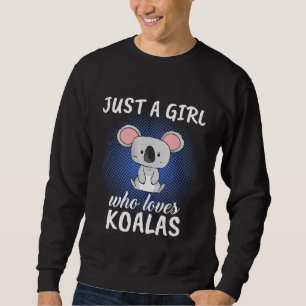 Women Just A Girl Who Loves Koalas Clothes Koala Sweatshirt