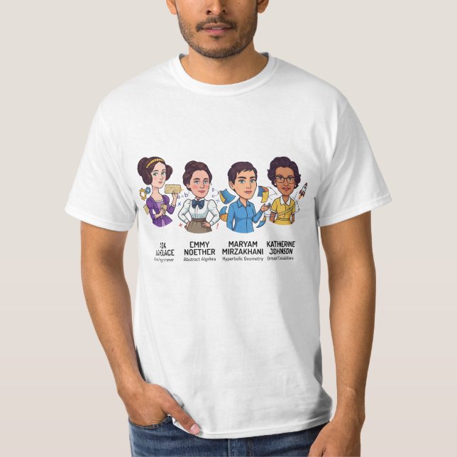 Women Legends of STEM: Pioneers of Mathematics & S T-Shirt (Front)