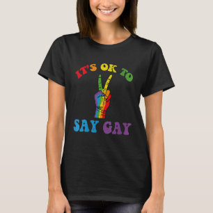 Women Lgbt Pride Its Ok To Say Gay Florida Its Ok T-Shirt