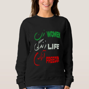 Women Life Freedom Farsi calligraphy Zan Zendegi A Sweatshirt